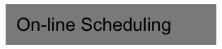  On-line Scheduling